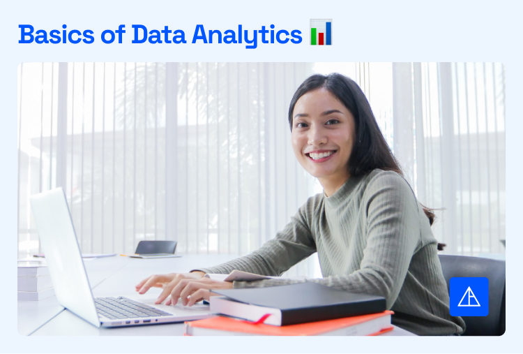 Basics of Data Analytics: Build 7 Essential Skills for a Strong Start in 2025