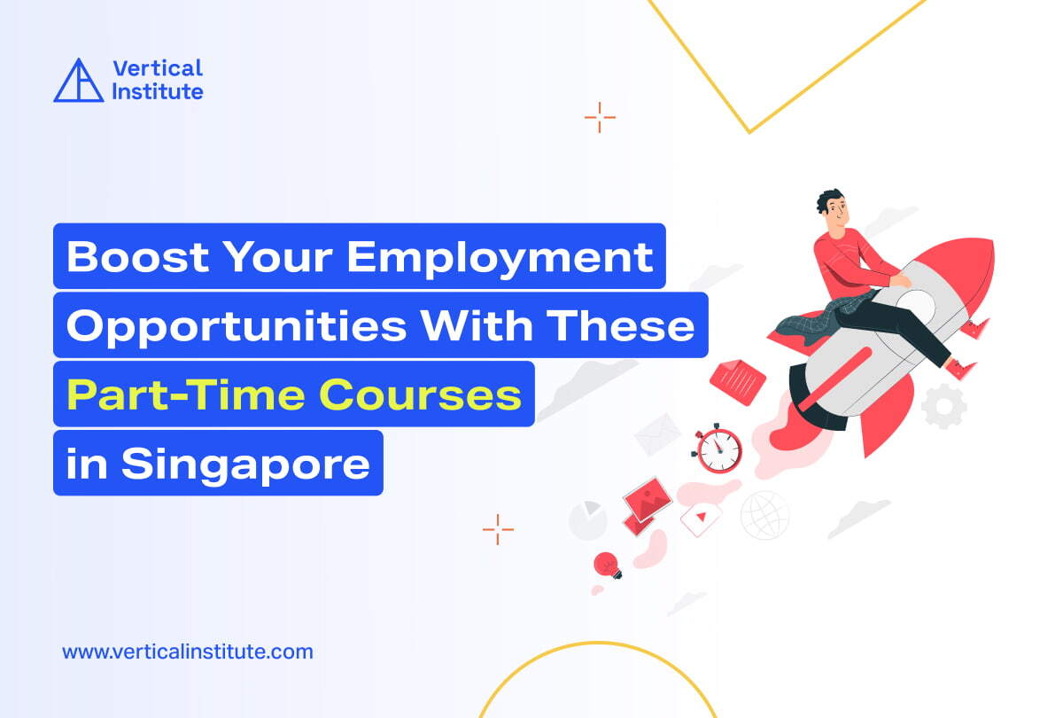 Part-time courses Singapore - Vertical Institute