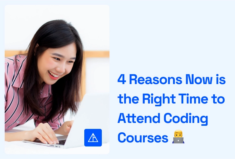 4 Reasons Now is the Right Time to Attend Coding Courses