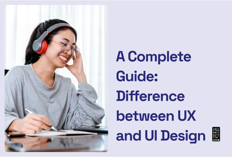 A Complete Guide_ Difference between UX and UI Design