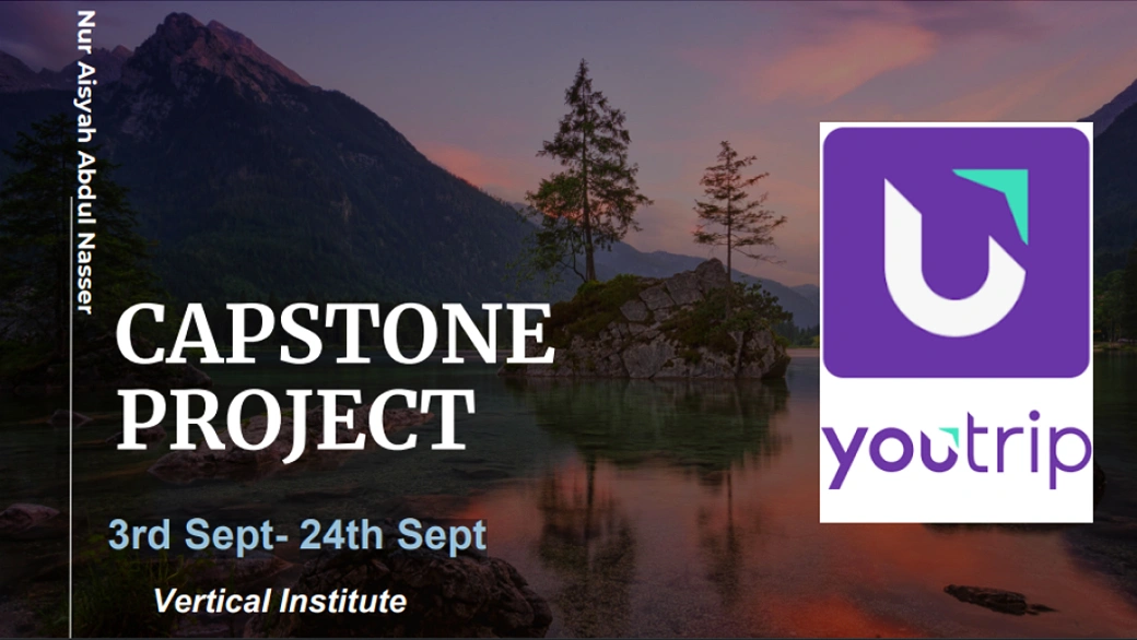 Aisyah Nasser Capstone Project YouTrip Vertical Institute