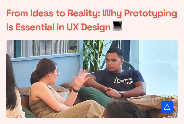 From Ideas to Reality_ Why Prototyping is Essential in UX Design