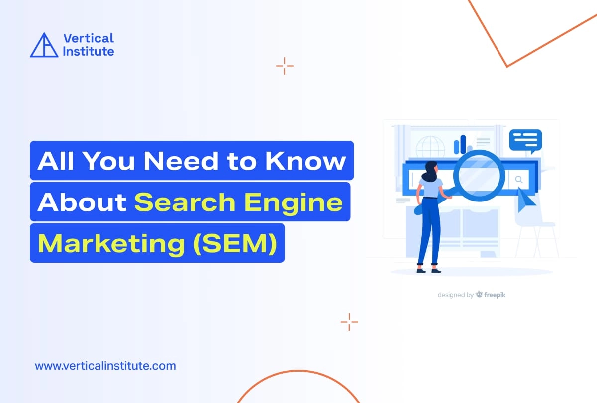 All You Need to Know About Search Engine Marketing (SEM)