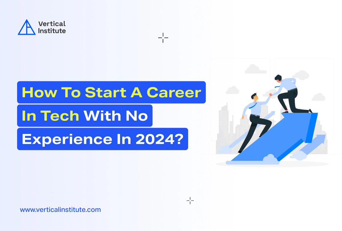 How to Start a Career in Tech With No Experience in 2025?