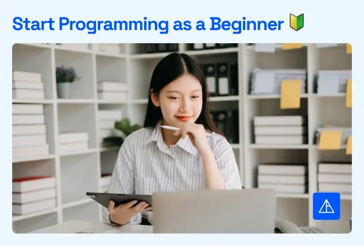 How to Start Programming as a Beginner: 8 Tips to Write Your First Code