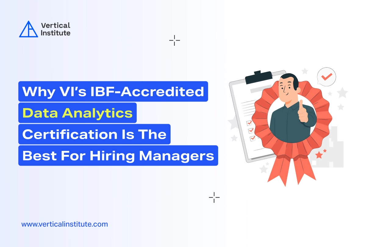 Why VI’s IBF-Accredited Data Analytics Certification is the Best for Hiring Managers