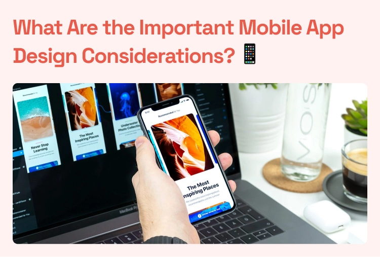 What Are the Important Mobile App Design Considerations_
